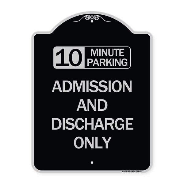 10 Minute Parking Admission and Discharge Heavy-Gauge Aluminum Sign, 24" x 18", BS-1824-24644